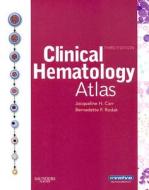 Clinical Hematology Atlas di #Carr,  Jacqueline H. Rodak,  Bernadette F. edito da Elsevier - Health Sciences Division