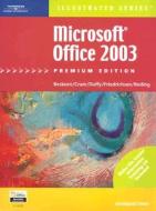 Microsoft Office 2003 - Illustrated Introductory' Premium Edition di Carol Cram, Lisa Friedrichsen, Jennifer Duffy, David Beskeen edito da Cengage Learning, Inc