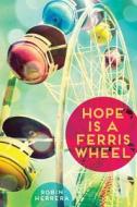 Hope Is A Ferris Wheel di Robin Herrera edito da Abrams