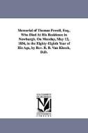 Memorial of Thomas Powell, Esq., Who Died at His Residence in Newburgh, on Monday, May 12, 1856, in the Eighty-Eighth Ye di Robert Boyd van Kleeck, R. B. (Robert Boyd) van Kleeck edito da UNIV OF MICHIGAN PR