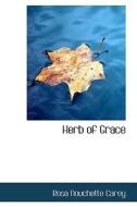 Herb Of Grace di Rosa Nouchette Carey edito da Bibliolife