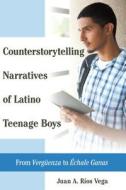 Counterstorytelling Narratives of Latino Teenage Boys di Juan A. Ríos Vega edito da Lang, Peter