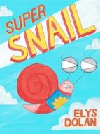 Super Snail di Elys Dolan edito da Hachette Children's Group