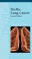 Dx/Rx: Lung Cancer di Christopher G. Azzoli edito da Jones and Bartlett Publishers, Inc