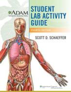 A.D.A.M. Interactive Anatomy Online Student Lab Activity Guide with Access Code di Scott David Schaeffer edito da LIPPINCOTT RAVEN