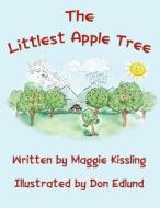The Littlest Apple Tree di Maggie Kissling edito da America Star Books