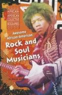 Awesome African-American Rock and Soul Musicians di David Aretha edito da Enslow Publishers