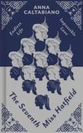 The Seventh Miss Hatfield di Anna Caltabiano edito da Orion Publishing Co