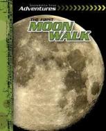 The First Moon Walk di Ryan Nagelhout edito da Gareth Stevens Publishing