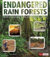 Endangered Rain Forests: Investigating Rain Forests in Crisis di Rani Iyer edito da CAPSTONE PR