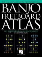 Banjo Fretboard Atlas di Joe Charupakorn edito da Hal Leonard Corporation