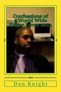 Confessions of a World Wide Player Lover 2014: To Understand Me You Must Know My Thoughts di Love Dan Edward Knight Sr edito da Createspace