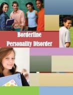 Borderline Personality Disorder di U. S. Department of Health and Human Ser edito da Createspace