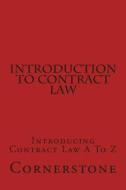 Introduction to Contract Law: Introducing Contract Law A to Z di Cornerstone edito da Createspace