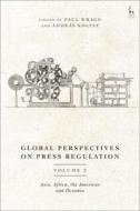 Global Perspectives On Press Regulation, Volume 2 edito da Bloomsbury Publishing (UK)