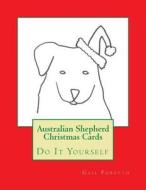 Australian Shepherd Christmas Cards: Do It Yourself di Gail Forsyth edito da Createspace