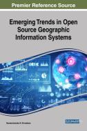 Emerging Trends in Open Source Geographic Information Systems edito da Engineering Science Reference
