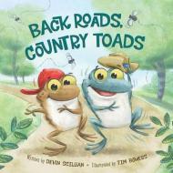 Back Roads, Country Toads di Devin Scillian edito da SLEEPING BEAR PR