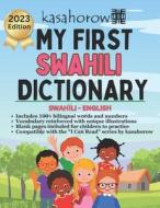My First Swahili Dictionary di kasahorow edito da CreateSpace Independent Publishing Platform