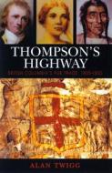 Thompson's Highway di Alan Twigg edito da Ronsdale Press