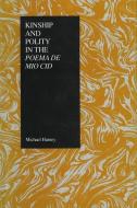 Kinship and Polity in the Poema de Mio Cid di Michael Harney edito da PURDUE UNIV PR