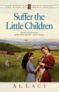 Suffer the Little Children di Al Lacy edito da Multnomah Books