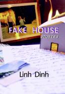 Fake House di Linh Dinh edito da Seven Stories Press,U.S.