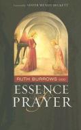 Essence of Prayer di Ruth Burrows edito da HiddenSpring