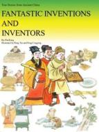 Fantastic Inventions and Inventors di Kang Zhu edito da Long River Press