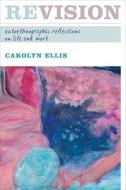 Revision di Carolyn Ellis edito da Left Coast Press Inc