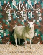 Animal House di Catherine Ledner edito da Rizzoli International Publications