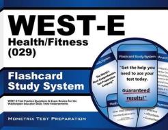 West-E Health/Fitness (029) Flashcard Study System: West-E Test Practice Questions and Exam Review for the Washington Educator Skills Tests-Endorsemen di West-E Exam Secrets Test Prep Team edito da Mometrix Media LLC