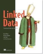Linked Data di David Wood edito da Manning Publications