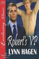 Robert's VP (Siren Publishing Everlasting Classic Manlove) di Lynn Hagen edito da SIREN PUB