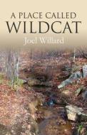 A Place Called Wildcat di Joel Willard edito da America Star Books