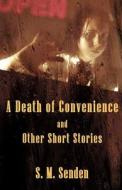 A Death of Convenience di S. M. Senden edito da Second Wind Publishing, LLC