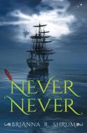Never Never di Brianna Shrum edito da Spencer Hill Press