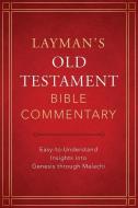 Layman's Old Testament Bible Commentary: Easy-To-Understand Insights Into Genesis Through Malachi di Tremper Longman, Robert Rayburn, Stephen Leston edito da BARBOUR PUBL INC
