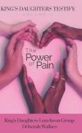 King's Daughters: Testify - Volume 2: The Power of Pain di Deborah Wallace edito da R R BOWKER LLC