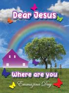 Dear Jesus di Emmazina Day edito da Global Summit House