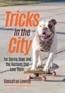 Tricks in the City di Sassafras Lowrey edito da Mango Media