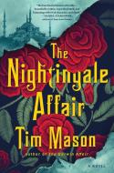 The Nightingale Affair di Tim Mason edito da ALGONQUIN BOOKS OF CHAPEL