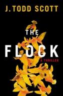 The Flock: A Thriller di J. Todd Scott edito da THOMAS & MERCER