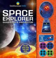 Smithsonian Kids: Space Explorer Guide Book & Projector di Rose Davidson edito da SILVER DOLPHIN BOOKS