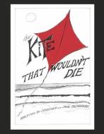 The Kite That Wouldn't Die di Jennifer Silverman, Jane Silverman edito da BOOKBABY