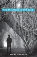 The St. Simons Island Club: A John Le Brun Novel, Book 4 di Brent Monahan edito da TURNER
