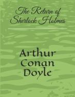 The Return Of Sherlock Holmes di Conan Doyle Arthur Conan Doyle edito da Independently Published