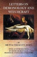 Letters on Demonology and Witchcraft di Walter Scott, Sir Walter Scott edito da Theophania Publishing
