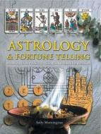 Astrology and Fortune Telling di Sally Morningstar edito da Anness Publishing