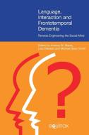 Language, Interaction And Frontotemporal Dementia edito da Equinox Publishing Ltd